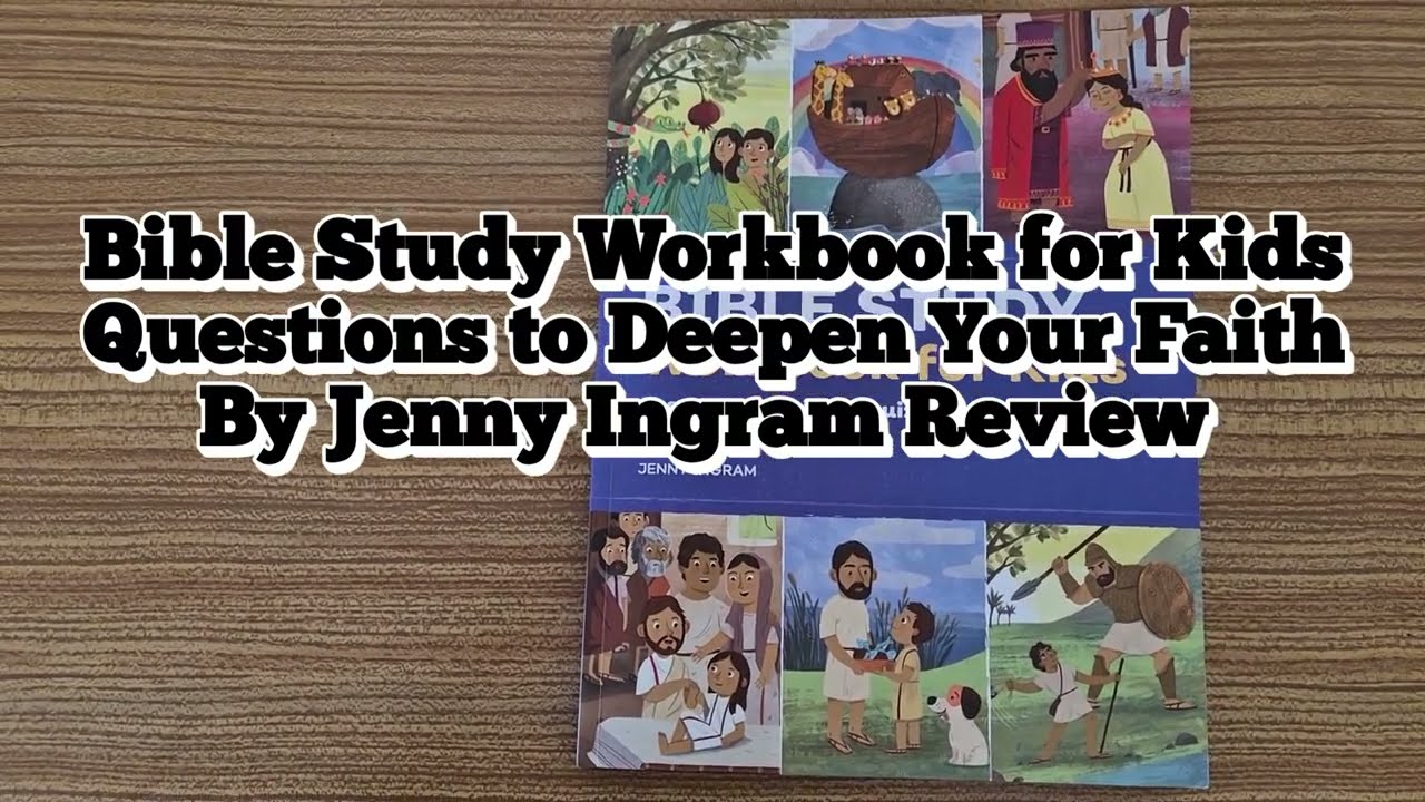 Bible Study Workbook for Kids...Questions to Deepen Your FaithBy Jenny Ingram Review #bible