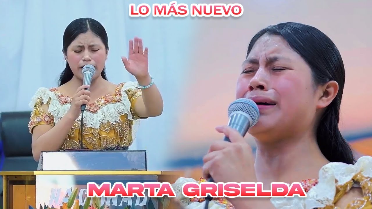 MARTA GRISELDA🔥Muchas Cuentas COROS😭 y Ministros de Luz// LO NUEVO 2026🎬🎤🎵🕊️