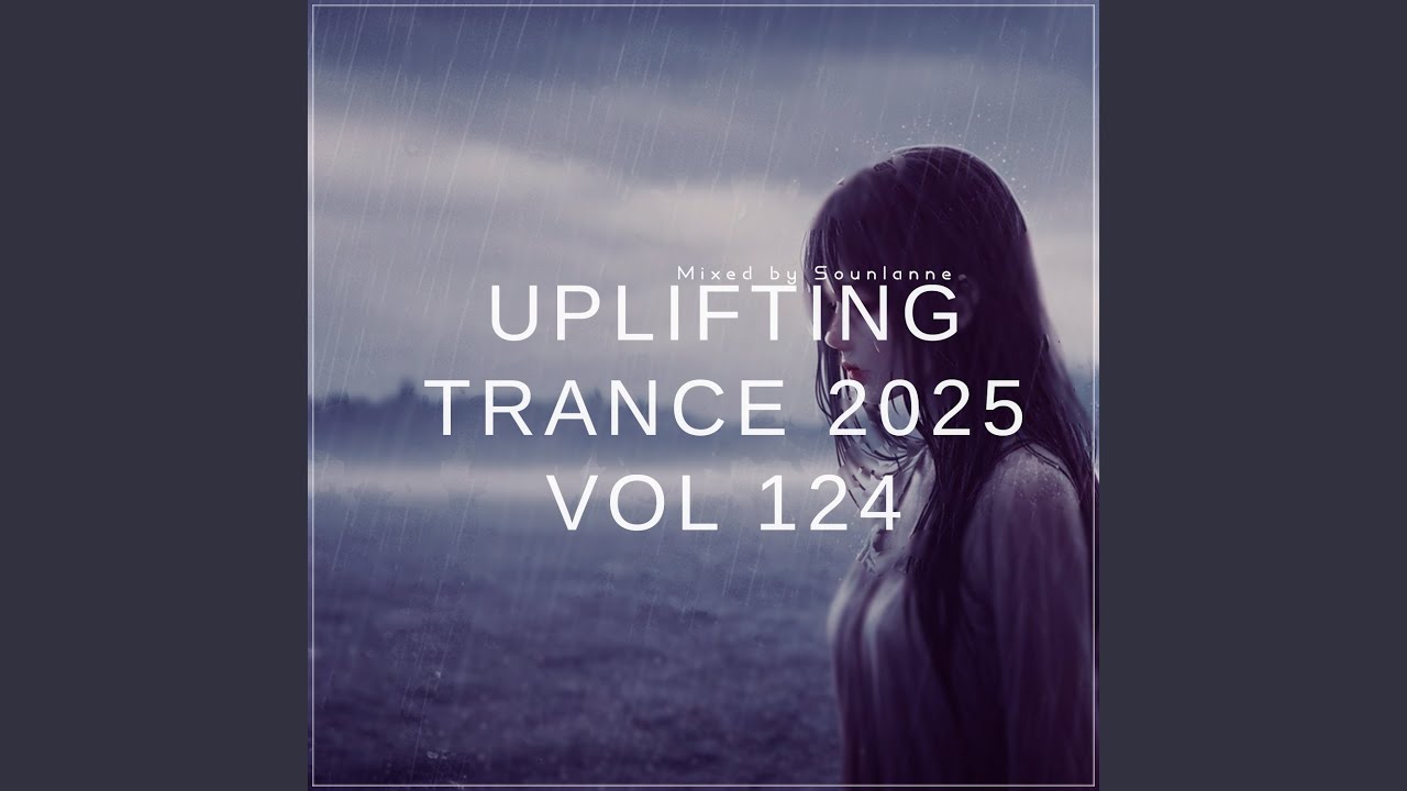 Uplifting Trance 2025, Vol. 124 (Emotional Trance Mix 2025)