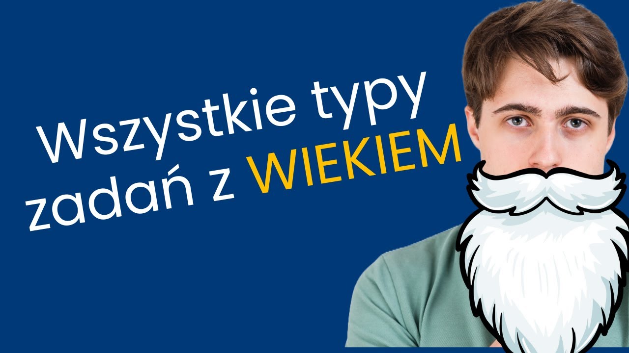 Układanie r&oacute;wnań - zadania tekstowe z wiekiem!  || #6 Zadania tekstowe od A do Z || Klasa 7 i 8 SP