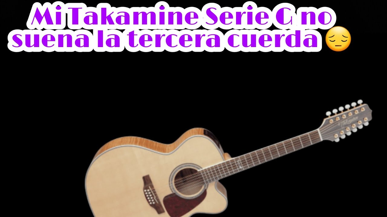 ¿Tu Takamine Serie G no suena? Aquí la solución de como arreglar ese problema
