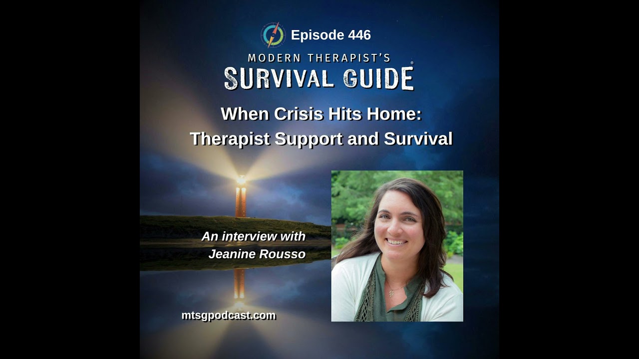 When Crisis Hits Home: How Therapists Can Survive and Support Each Other — An Interview with Jean...