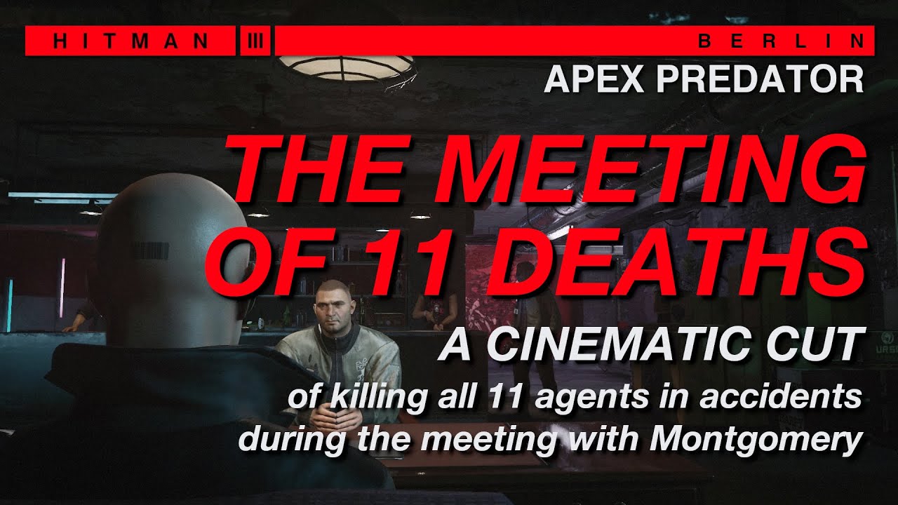 The Meeting of 11 Deaths - A Cinematic Cut of Killing All 11 Agents During the Meeting | HITMAN 3