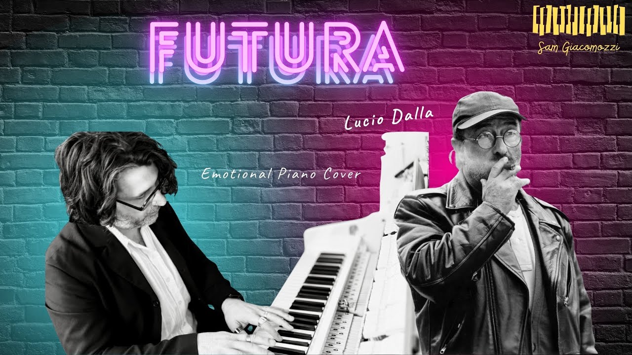 Futura - Lucio Dalla - Piano Cover by Sam Giacomozzi