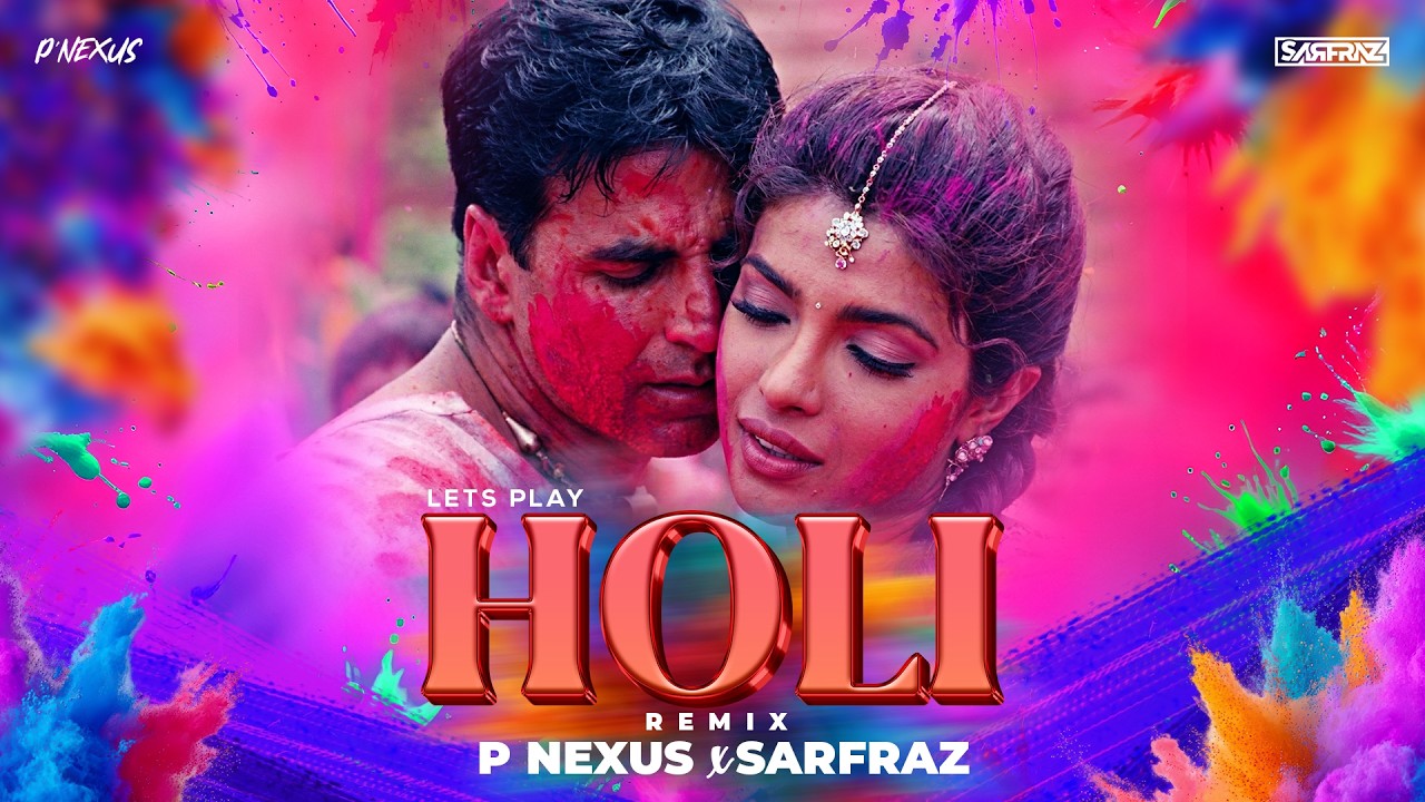 Let's Play Holi (2026 Remix) - Dj P Nexus & SARFRAZ | Holi Special Remix