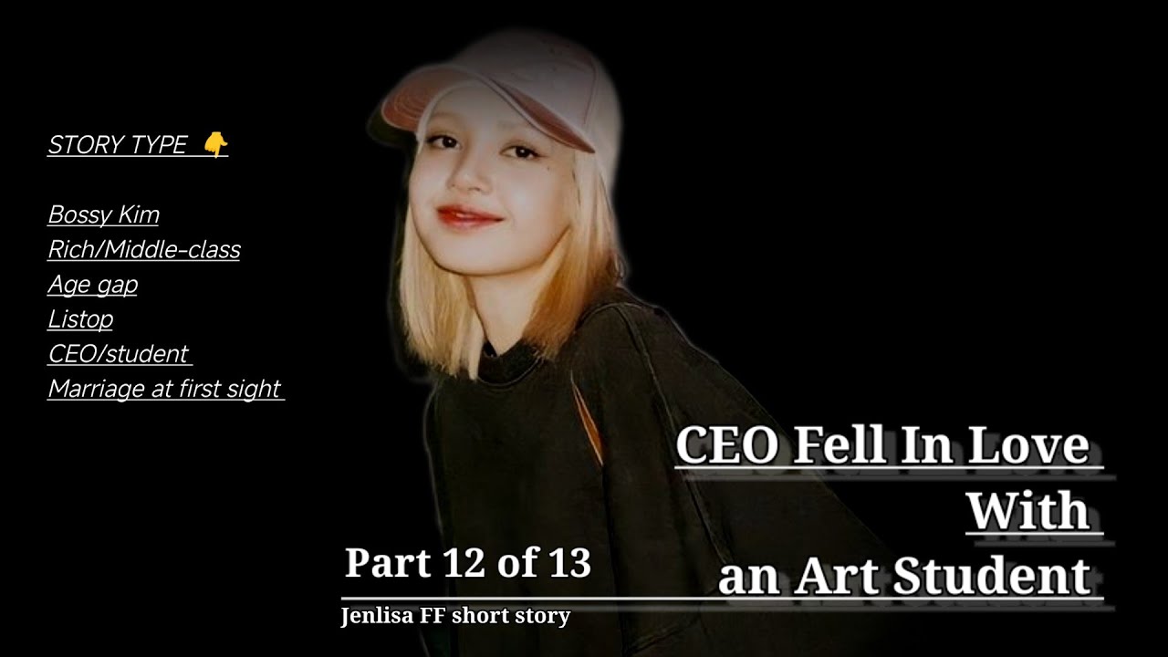 Part-12 CEO Fell In Love With Art Student | Jenlisa short ff story