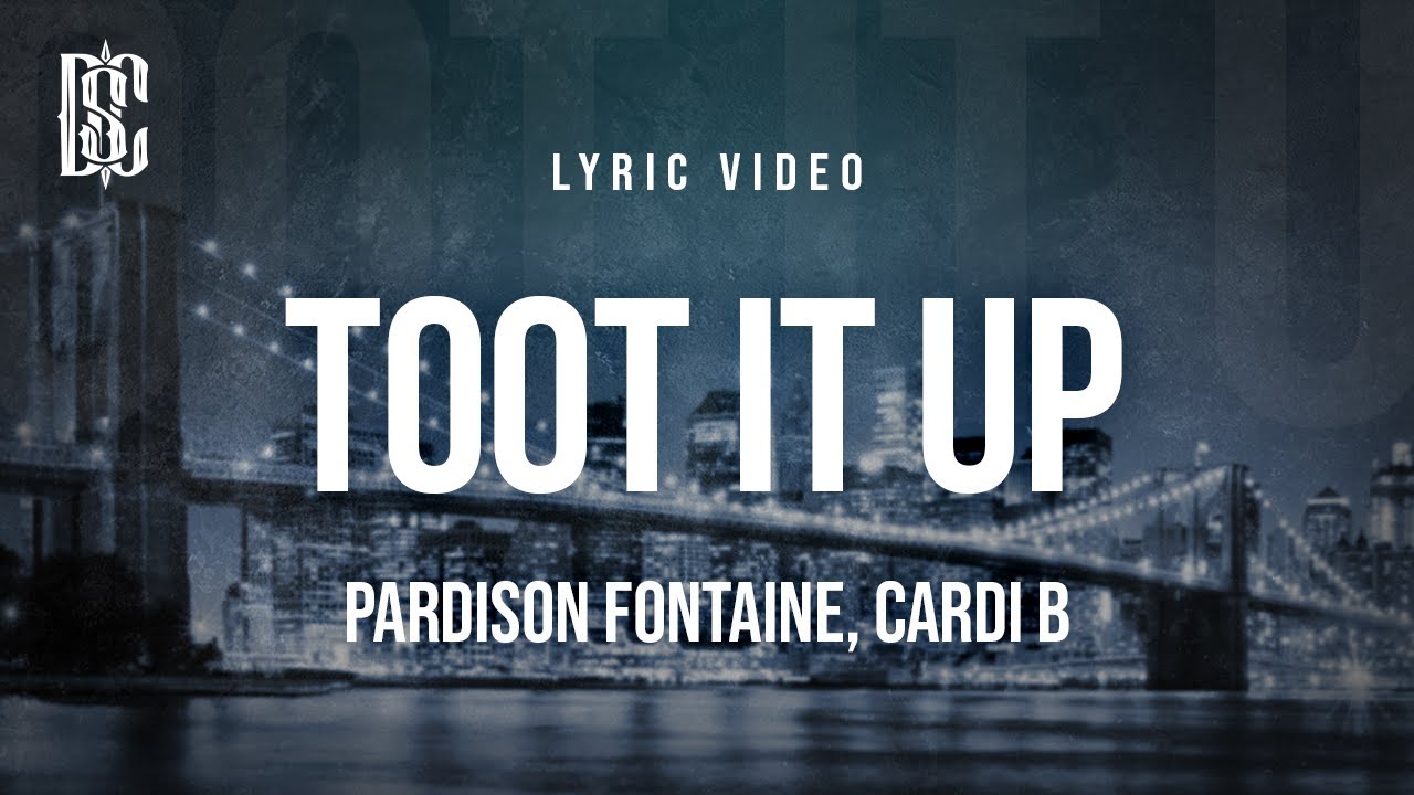 Pardison Fontaine & Cardi B - Toot It Up | Lyrics
