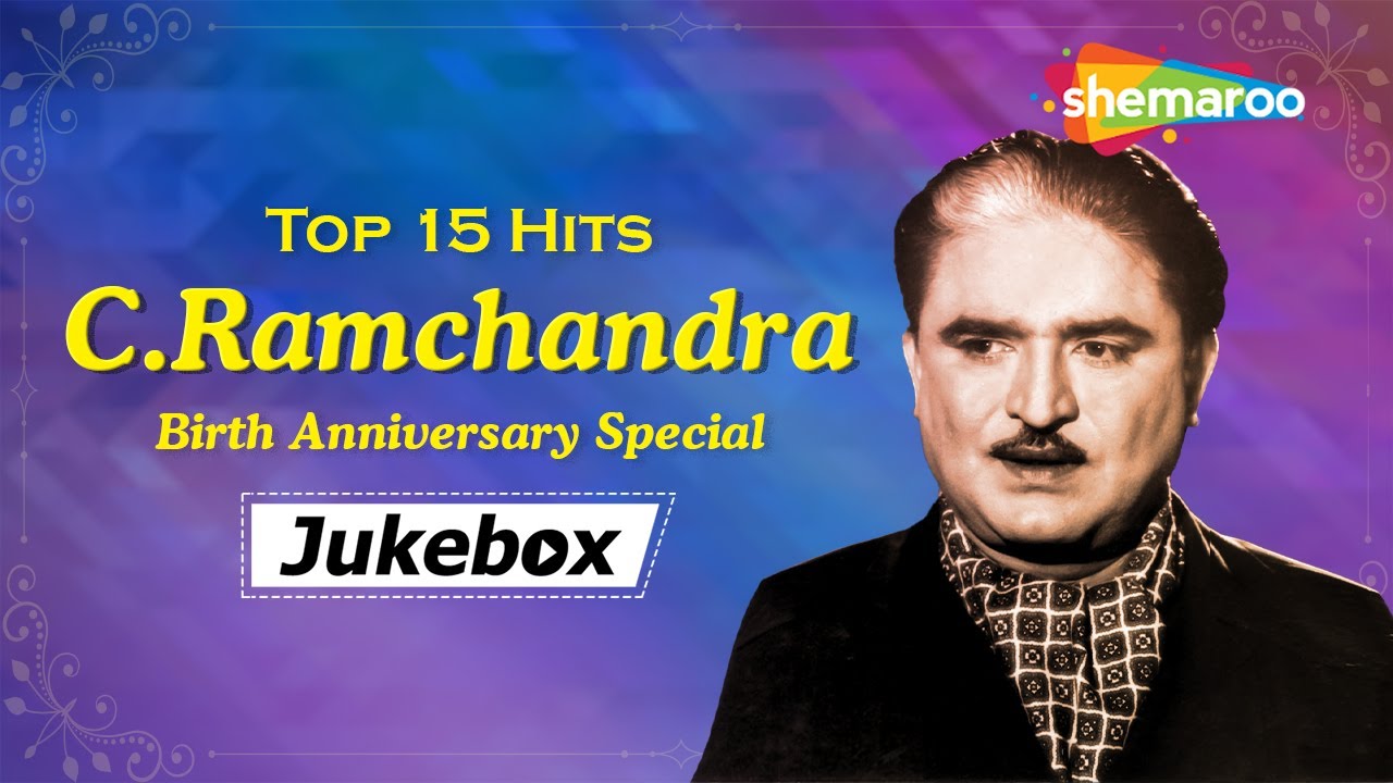 Best of C.Ramchandra | C.Ramchandra Top 15 Hits |  C.Ramchandra Birth Anniversary Special