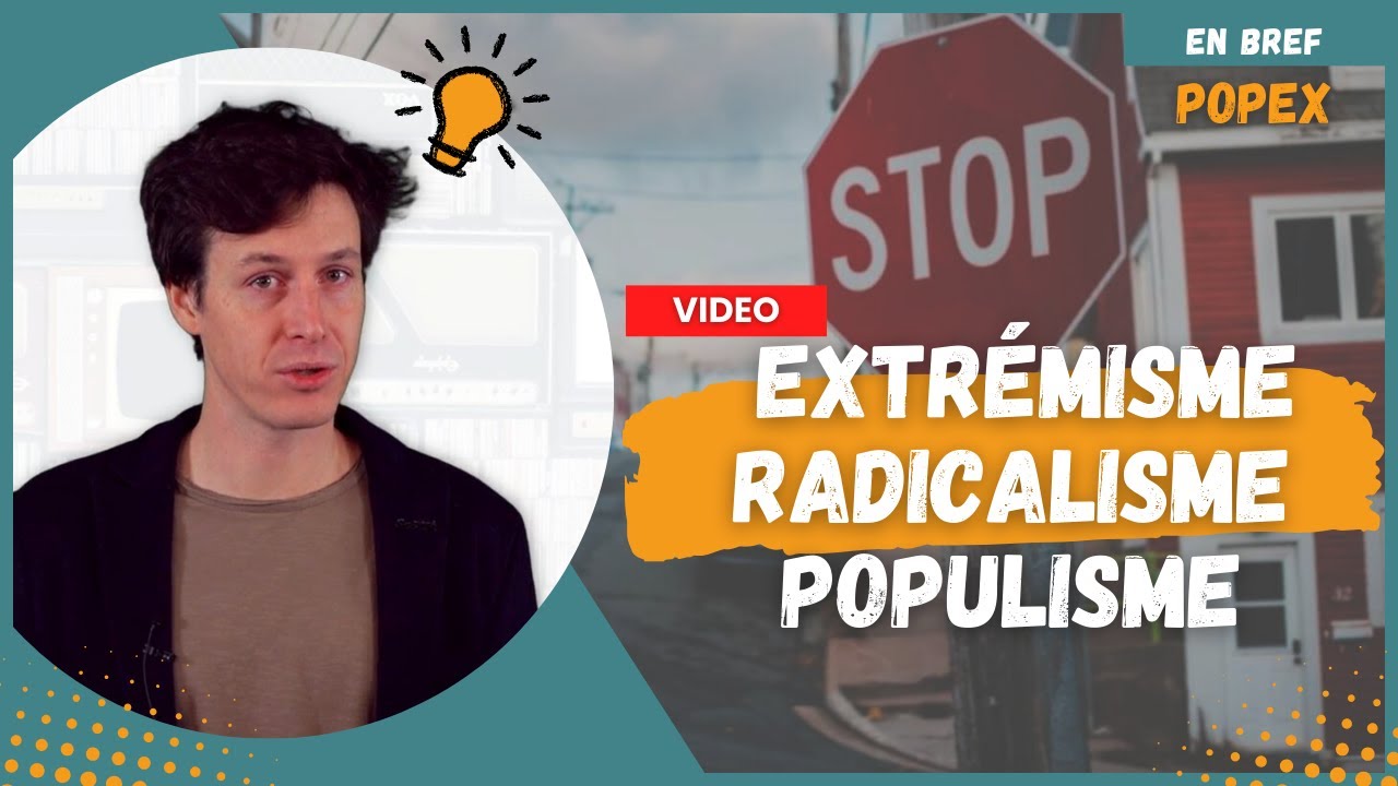 Extrémisme, radicalisme, populisme - En Bref (PopEx)