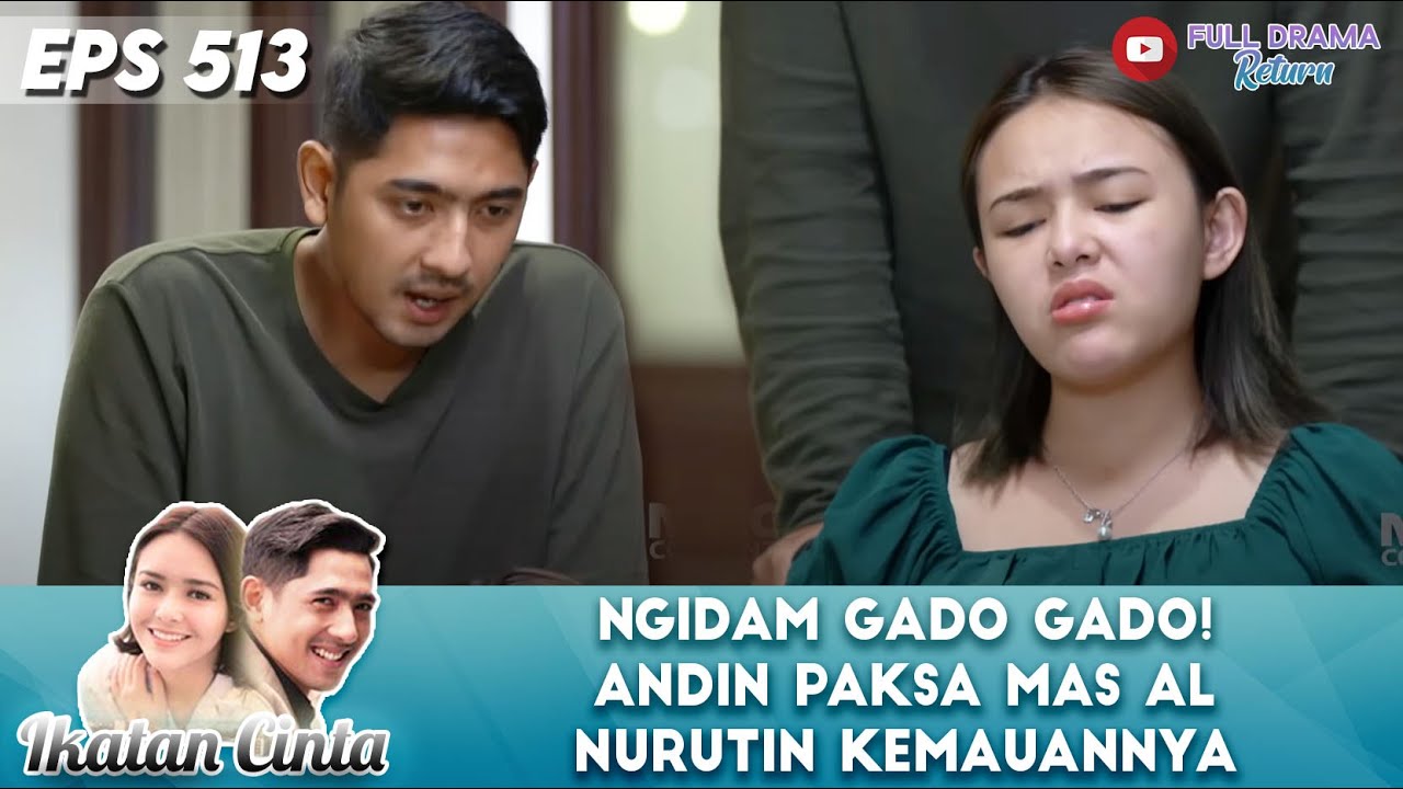 NGIDAM GADO GADO! ANDIN PAKSA MAS AL NURUTIN KEMAUANNYA - IKATAN CINTA