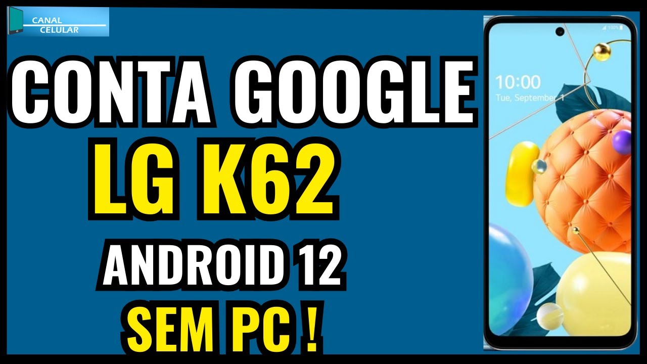 Conta Google LG K62 / K62+ ANDROID 12 Atualizado !