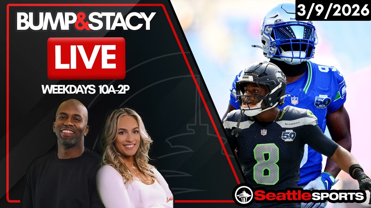 Bump & Stacy LIVE - Seattle Sports News & Analysis | 3/9/26