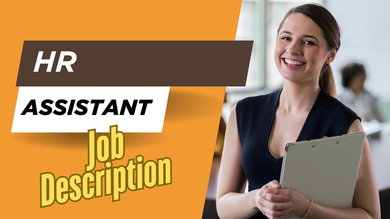Job description of Human Resources Assistant - Roles, Responsibilities & Skills