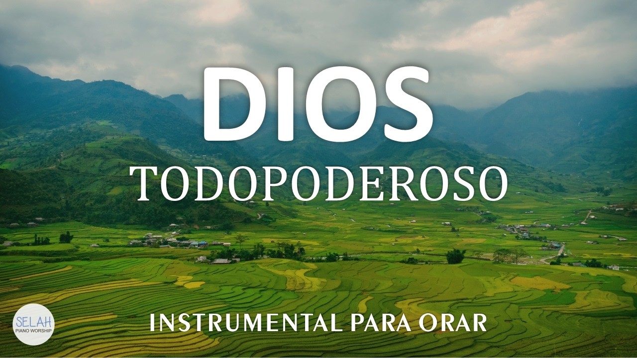 MUSICA CRISTIANA INSTRUMENTAL SIN ANUNCIOS INTERMEDIOS - INSTRUMENTAL WORSHIP - DIOS TODOPODEROSO