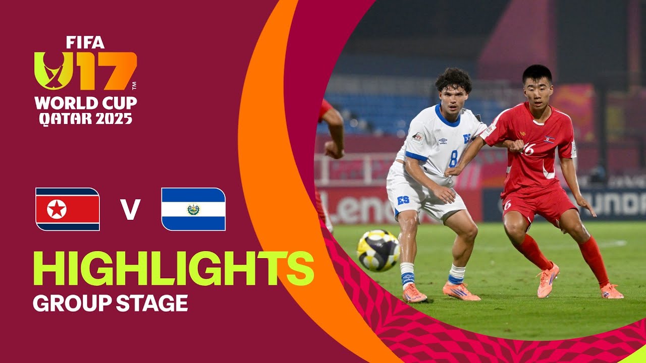 Korea DPR vs El Salvador Highlights | FIFA U-17 World Cup Qatar 2025
