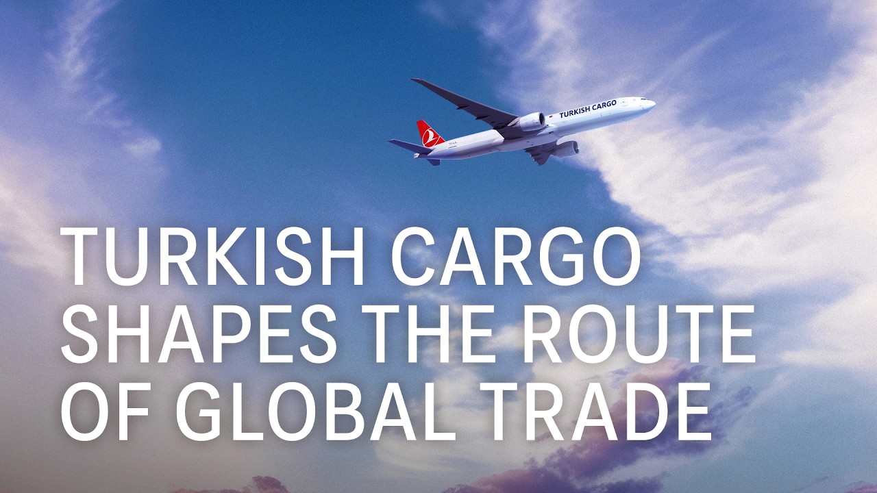 Global Trade Routes with Turkish Cargo - Turkish Airlines