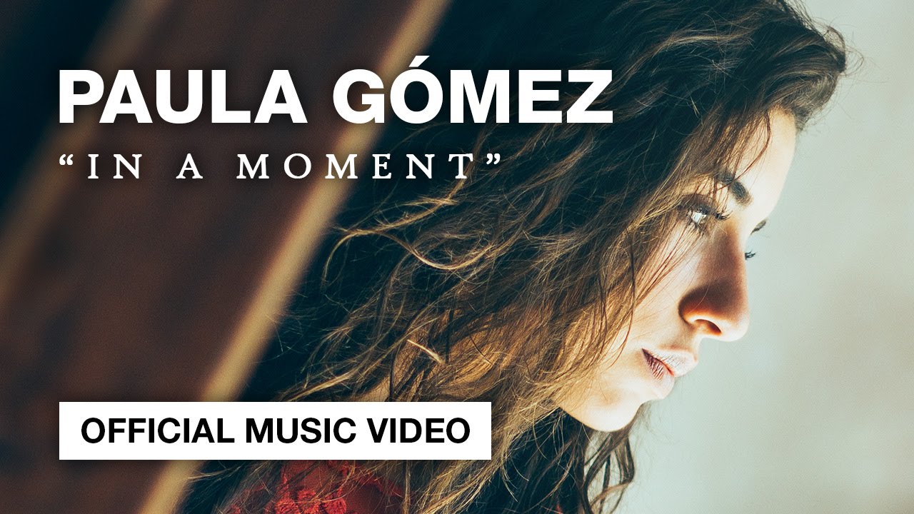 Paula Gómez - In a moment (Official video)