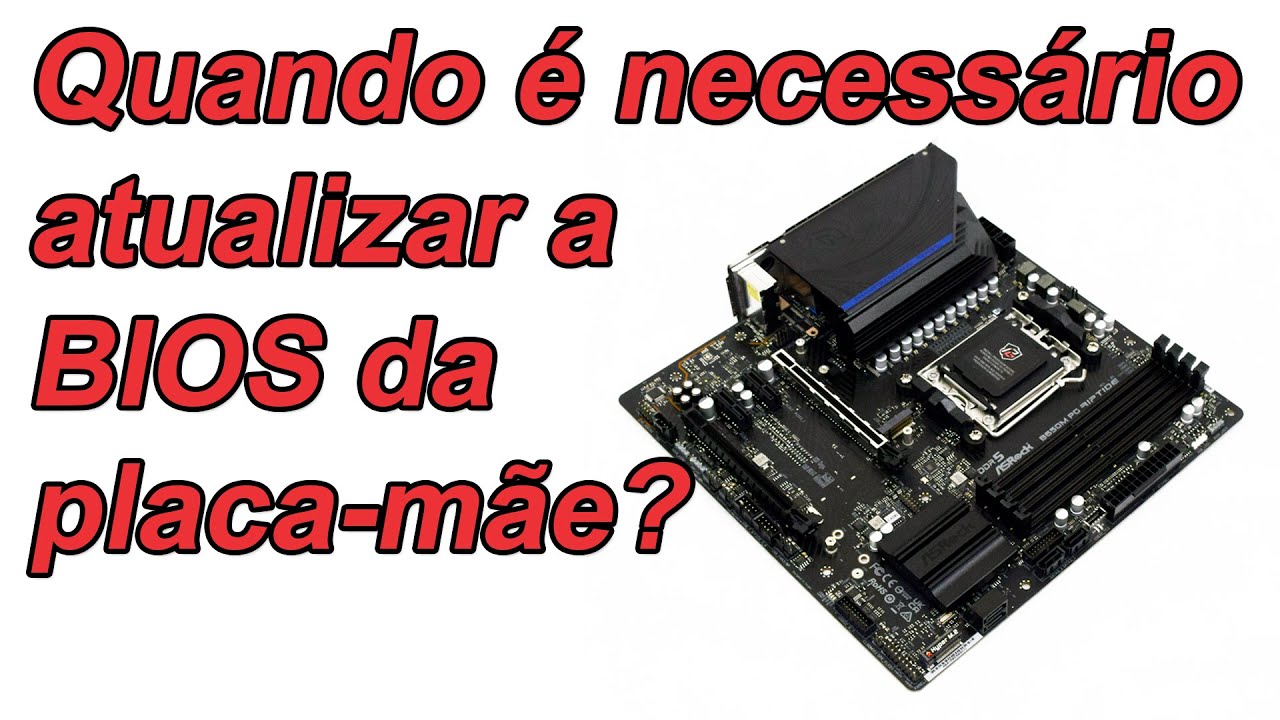 Como saber se eu preciso atualizar a BIOS da placa-mãe?