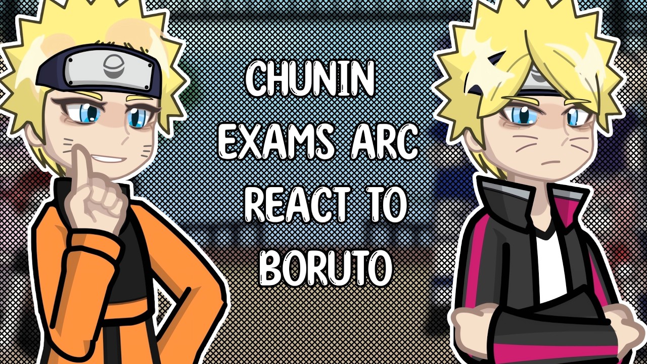 2 Chunin Exams Arc React to Boruto