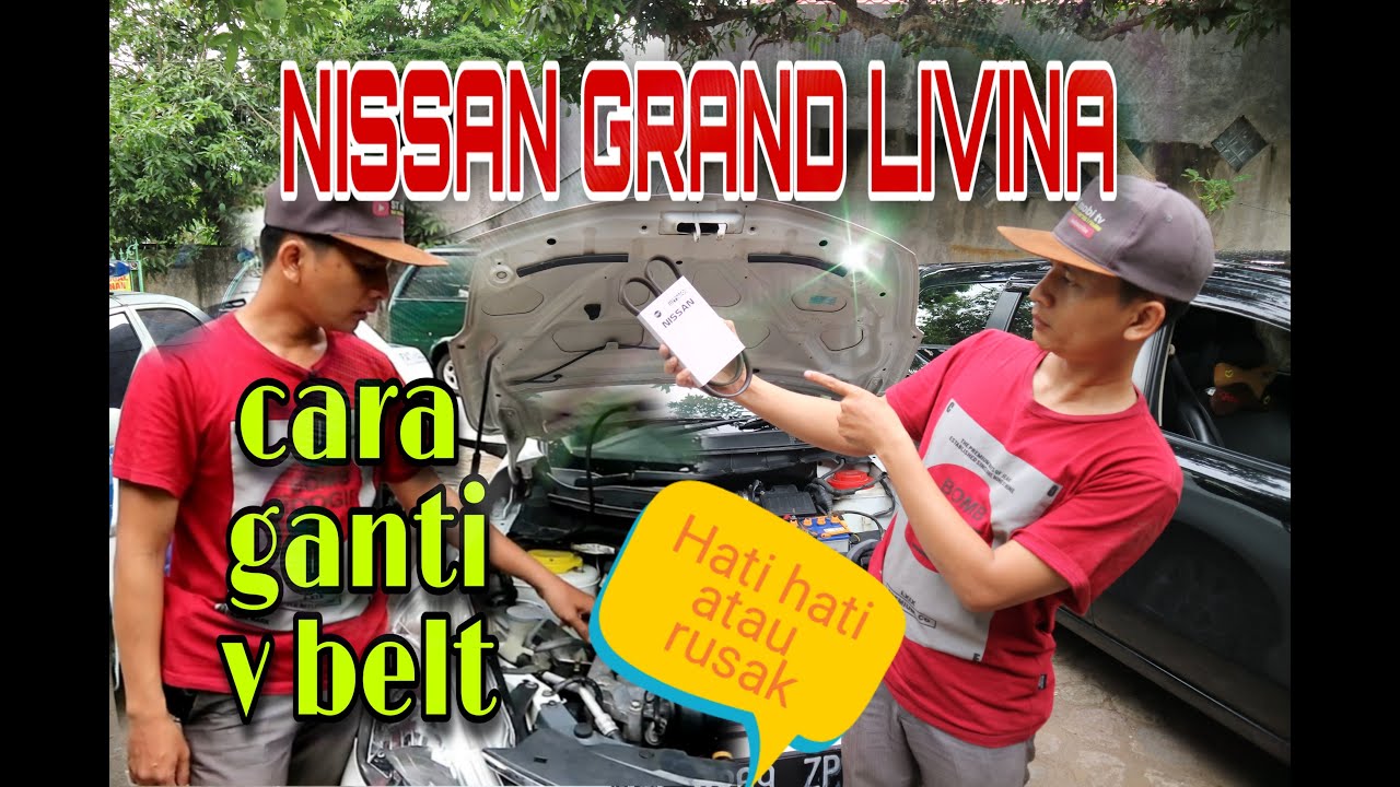 Cara Mengganti V belt Nissan Grand Livina 1500 cc