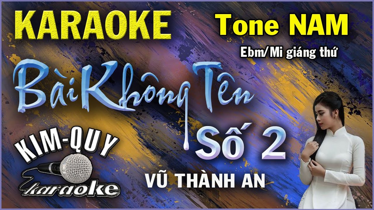 Karaoke BÀI KHÔNG TÊN SỐ 2 - Boston Ballad - Tone NAM ( Ebm/Mi giáng thứ) KIM QUY KARAOKE