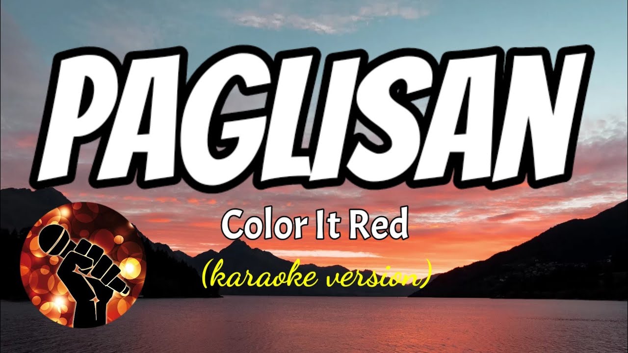 PAGLISAN - COLOR IT RED (karaoke version)