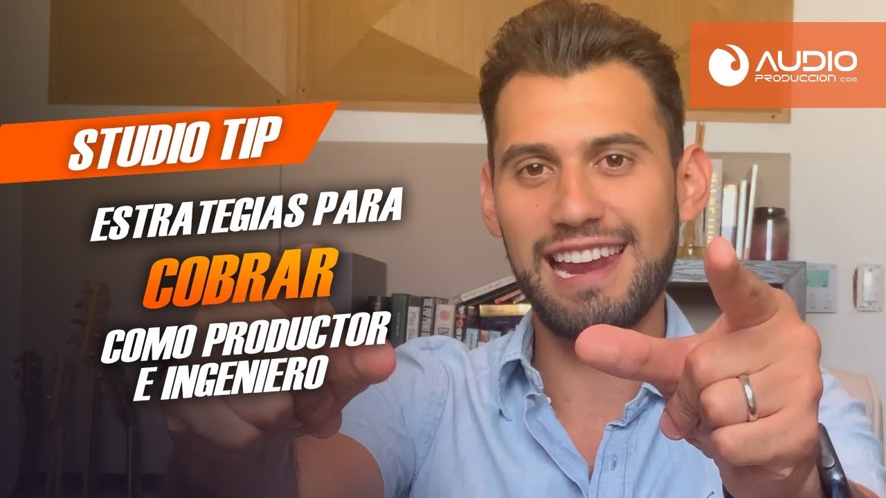 Estrategias Para Cobrar Como Productor e Ingeniero