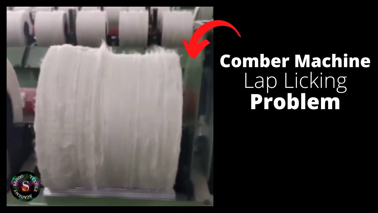 Comber Machine Lap Licking Problem || Detailed Solution || Sahoo Textile Academy