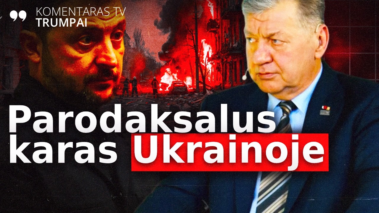 Kraupūs paradoksai, kurie supa Ukrainos karą | Tutkus trumpai