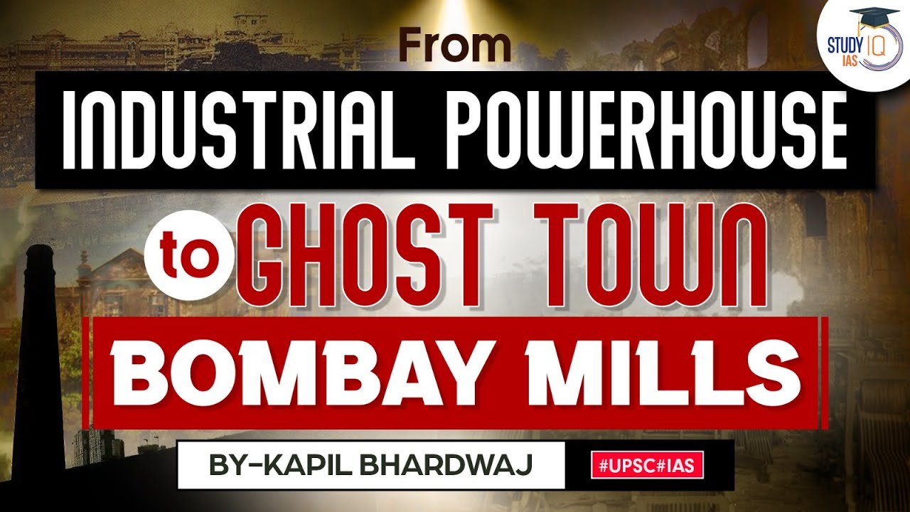 The Legacy of Bombay Mills in India's Development | History & Case Study | Geography Optional | UPSC