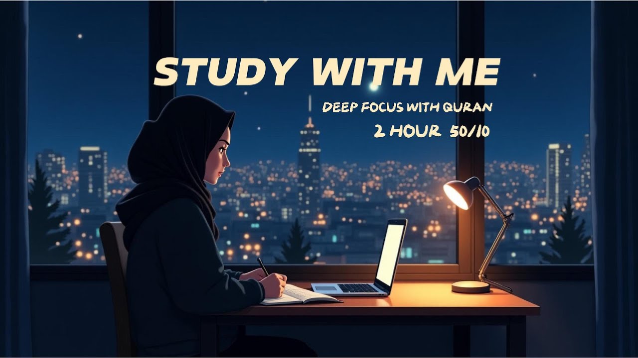 2-HOUR STUDY WITH ME | DEEP FOCUS WITH QURAN | POMODORO 50/10