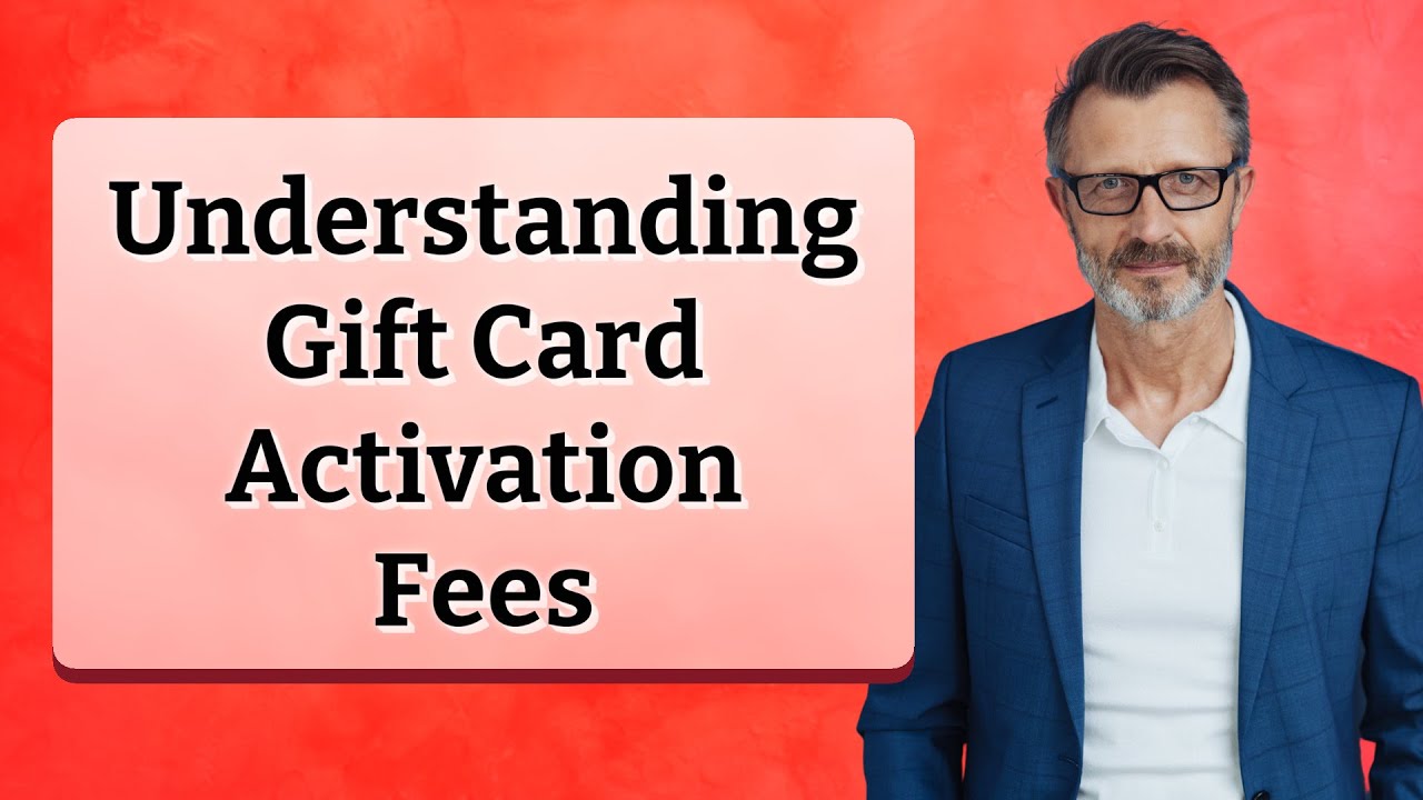 Understanding Gift Card Activation Fees