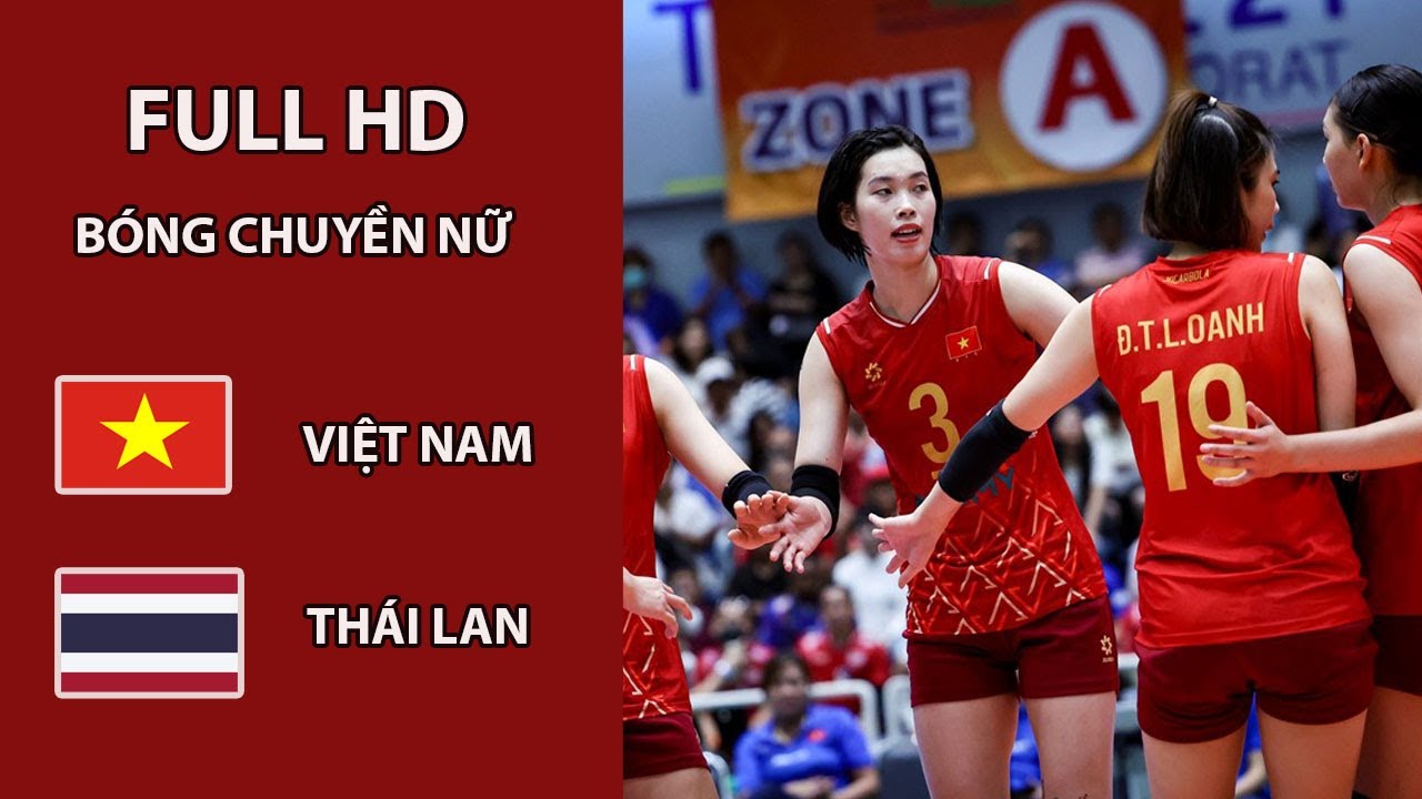 🔴Việt Nam - Thái Lan | Bóng Chuyền Nữ Châu Á | Bản Lĩnh Của Thanh Thúy Nghiền Nát Người Thái
