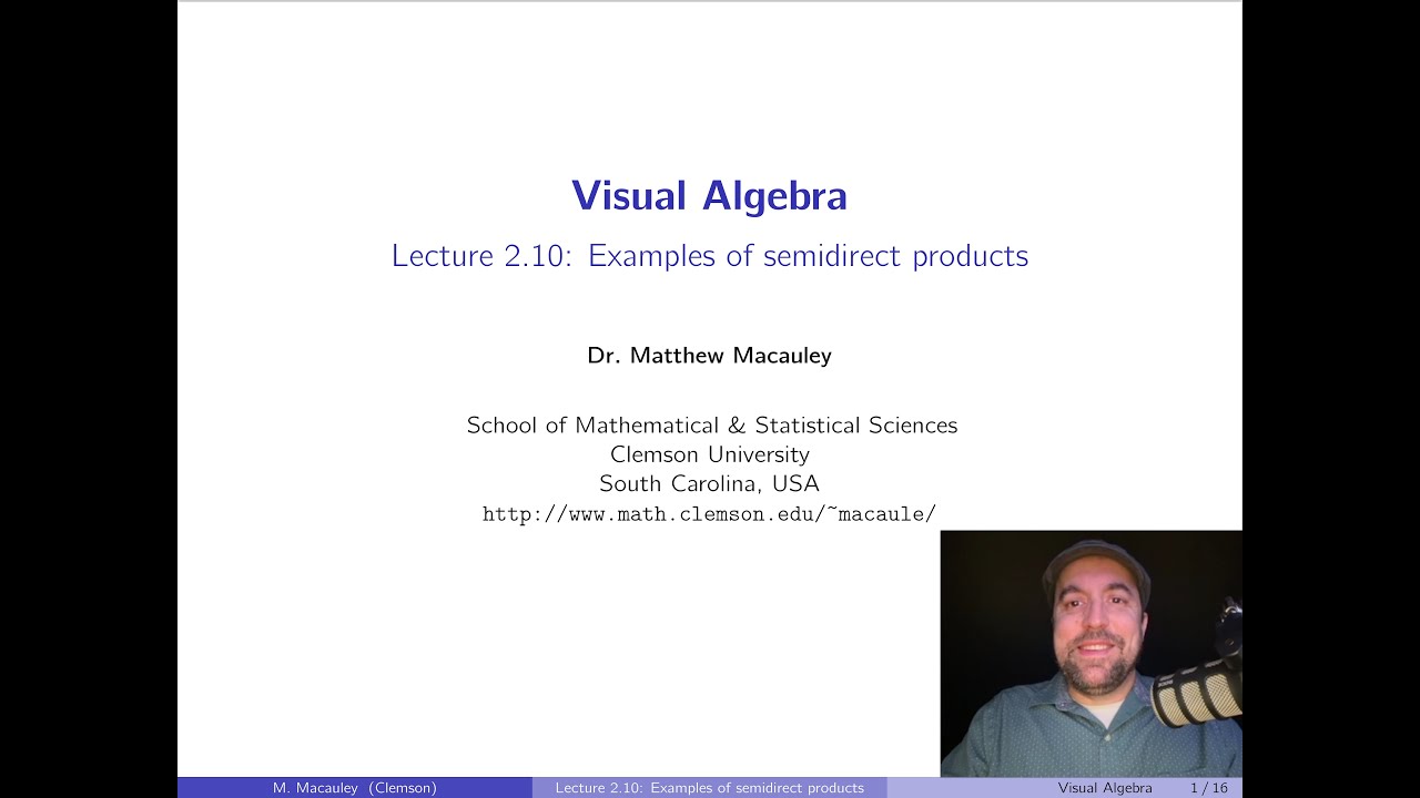 Visual Algebra, Lecture 2.10: Examples of semidirect products