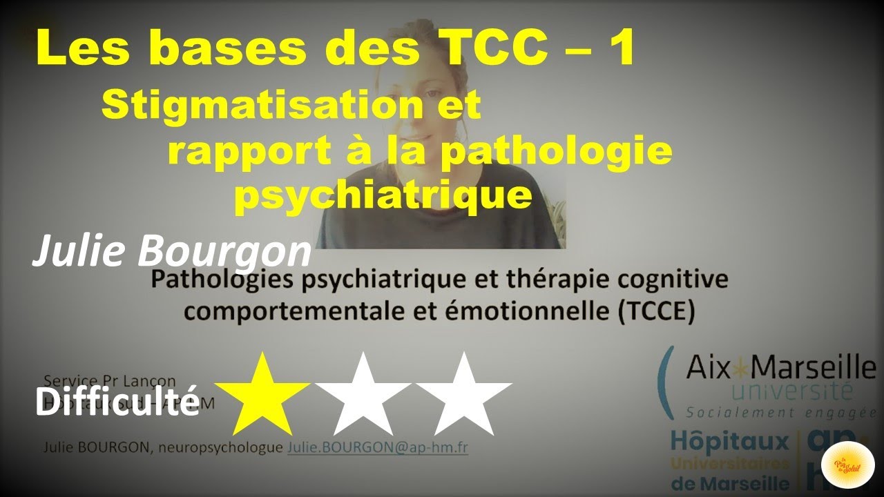 Les bases des thérapies TCC - 1- Stigmatisation et rapport à la pathologie - Julie BOURGON