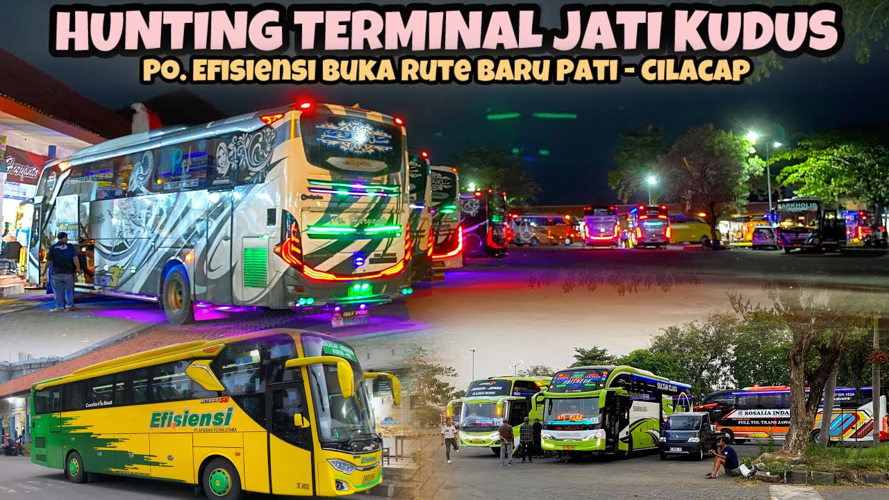 Pemain Baru Pati - Cilacap‼️Hunting Bus Terminal Jati Kudus Sepi Penumpang di Semua Shelter.