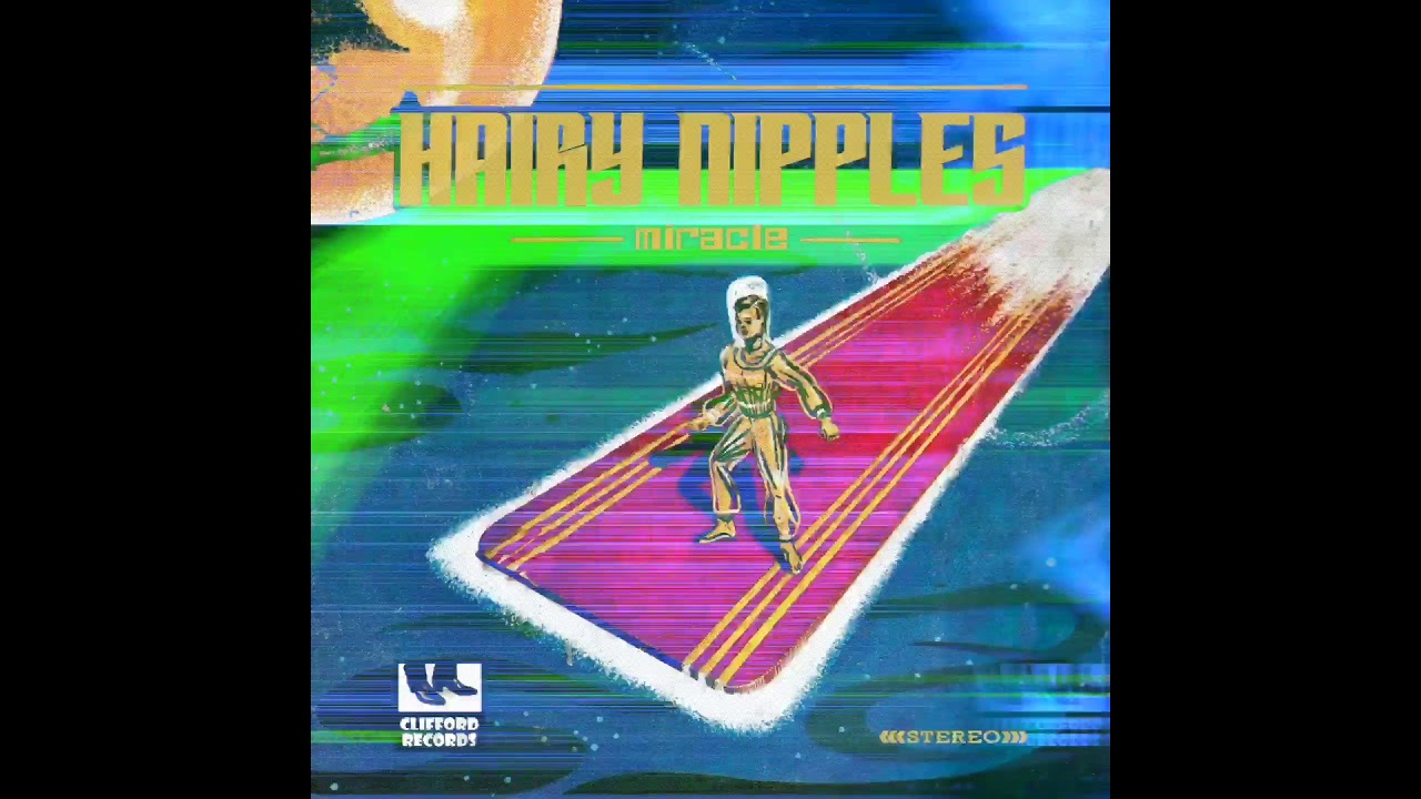 HAIRY NIPPLES - Miracle [OFFICIAL VIDEO]