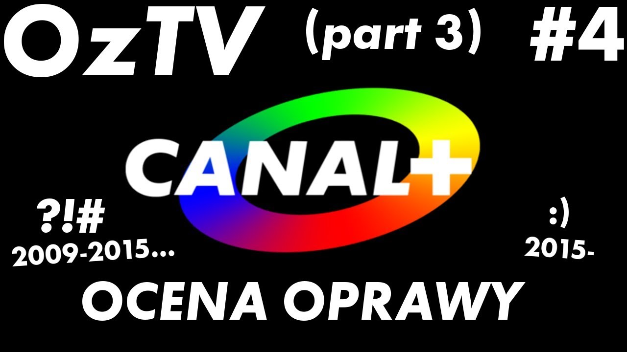 OzTV #4c - Canal+ Polska, ocena opraw graficznych (2009-2015, 2015-2020)
