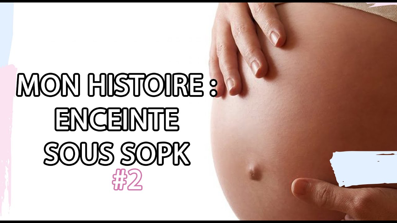 COMMENT TOMBER ENCEINTE SOUS SOPK ?! partie 2