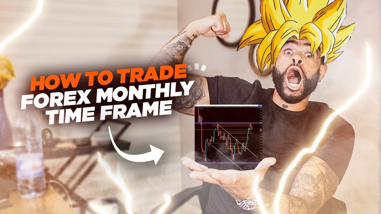 HOW TO TRADE FOREX MONTHLY TIME FRAME