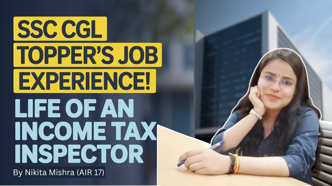 Income Tax Inspector Work & Life | Job Profile After SSC CGL Explained by AIR 17 Nikita Mishra