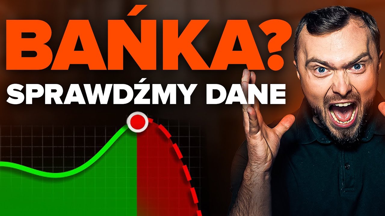 Czy na giełdzie jest bańka? Wszyscy straszą, a ja sprawdzam, co m&oacute;wią dane.
