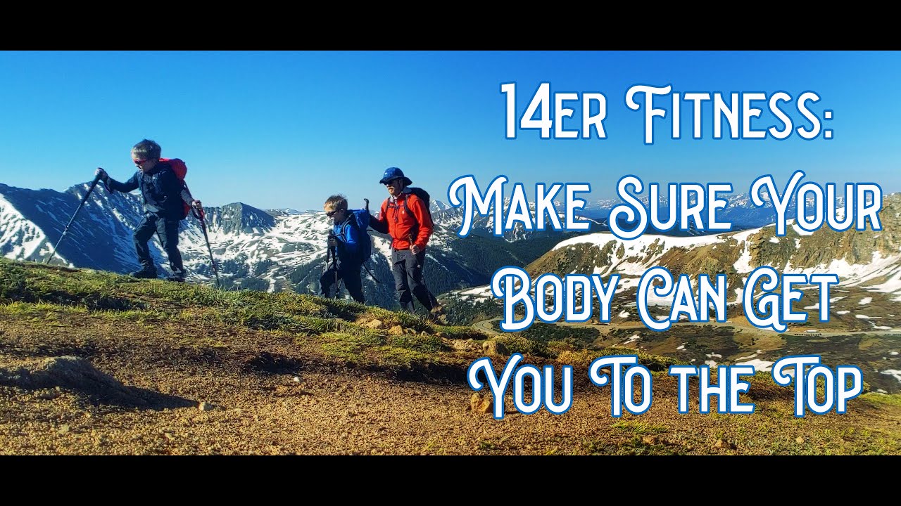 14er Fitness: How to Get in Shape to Hike to the Top of Colorado and California 14ers