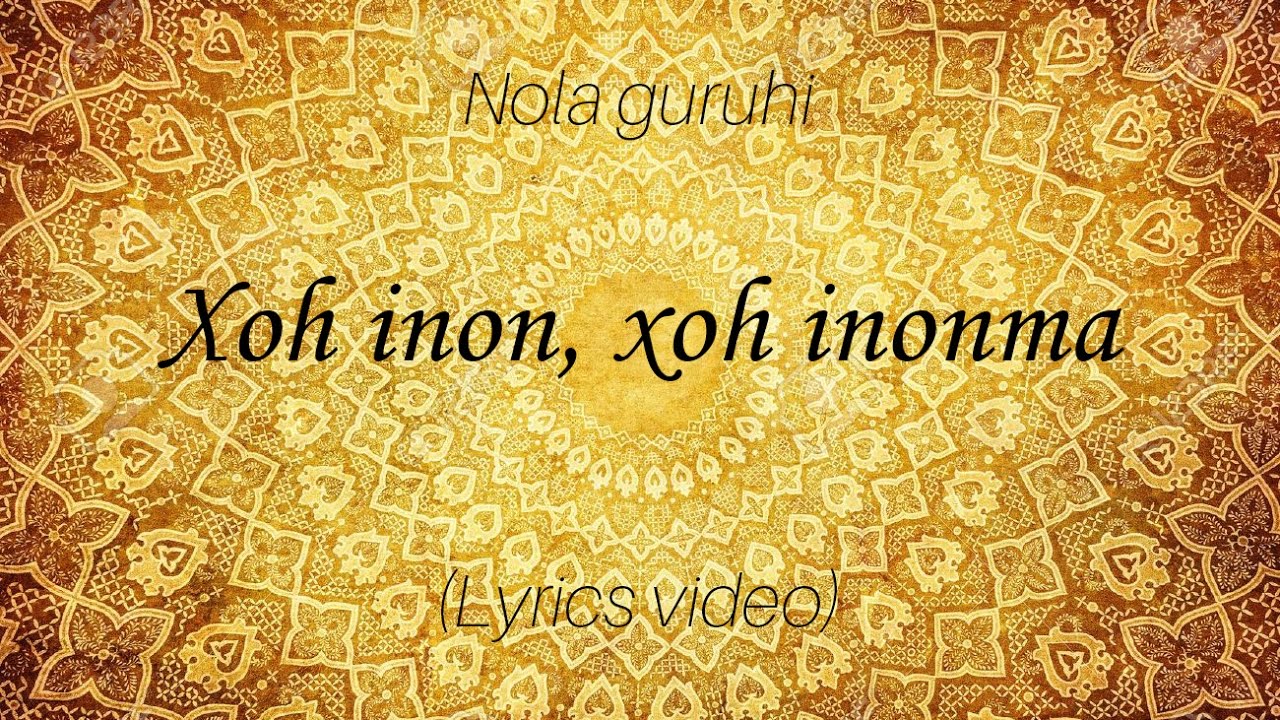 Nola guruhi - Xoh inon, xoh inonma (Lyrics)