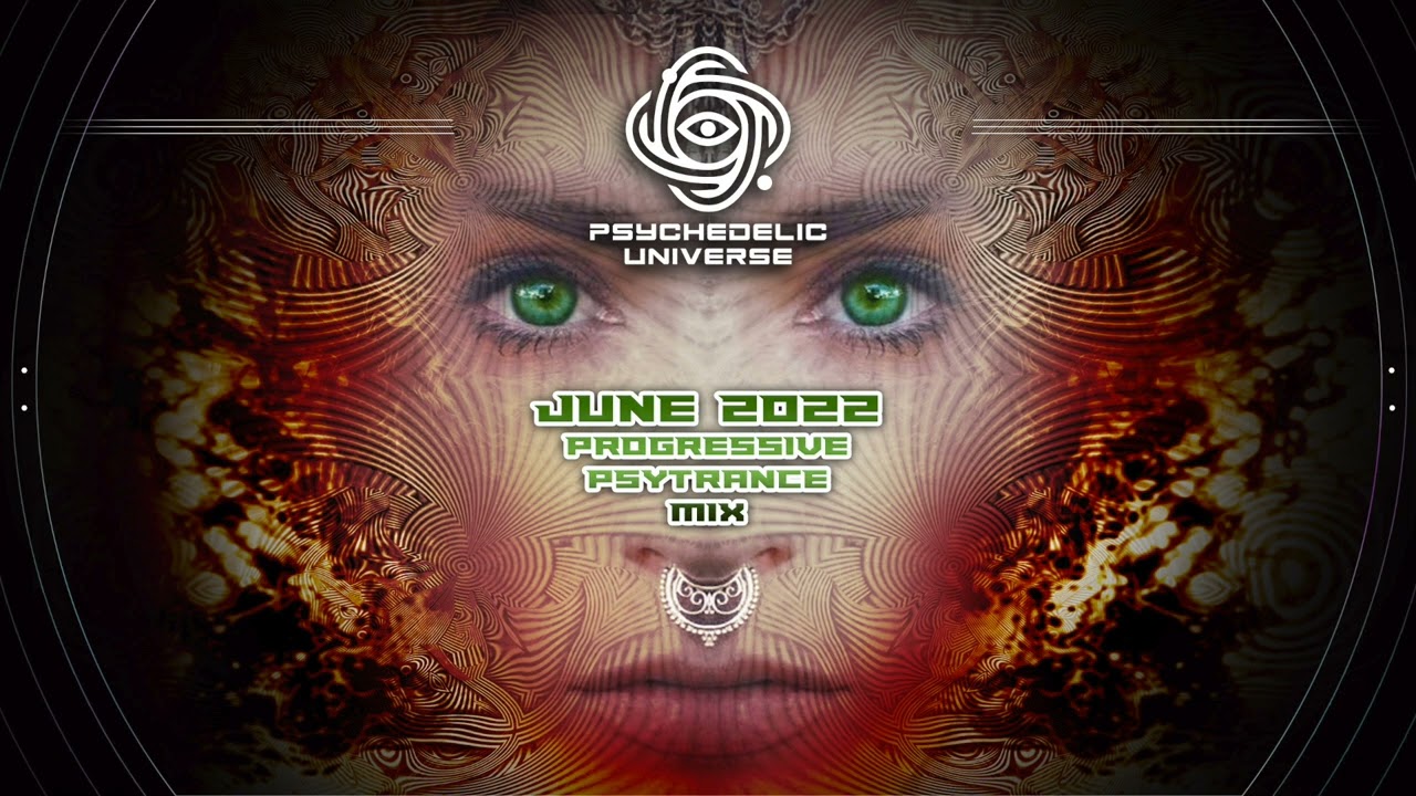 June 2022 Progressive Psytrance DJ Mix