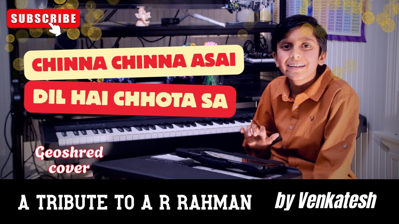 Chinna Chinna Asai/ Dil Hi chhota sa - @GeoShred by Venkatesh Giri S