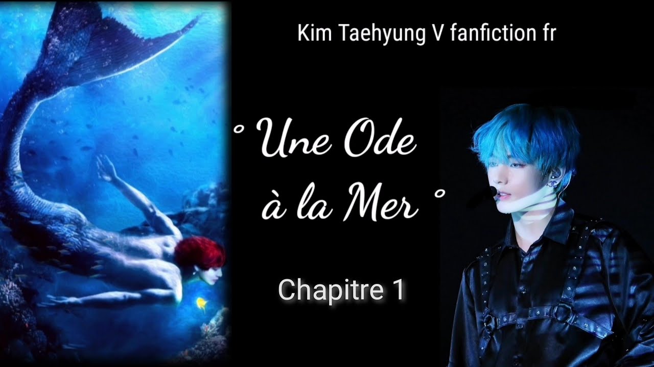 ° Une Ode à la Mer ° Kim Taehyung Chap 1 [ FF/FR BTS V ]
