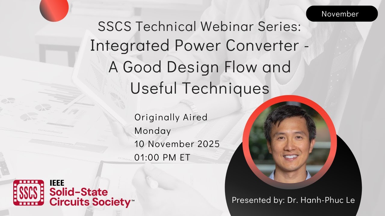 Integrated Power Converter - A Good Design Flow and Useful Techniques; SSCS Technical Webinar Series