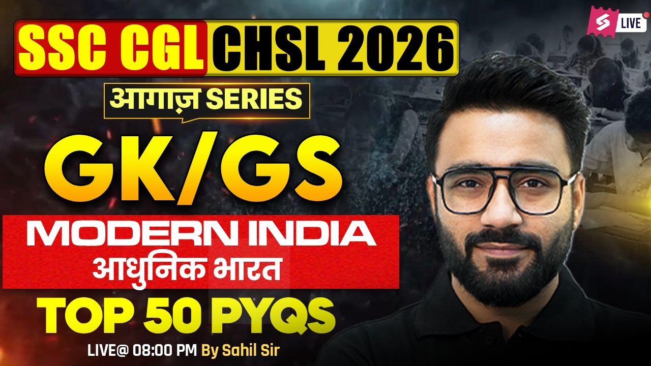 SSC CGL/ CHSL GK GS Classes 2026 | Modern India for SSC CGL/ CHSL 2026 | GK GS by Sahil Madaan Sir