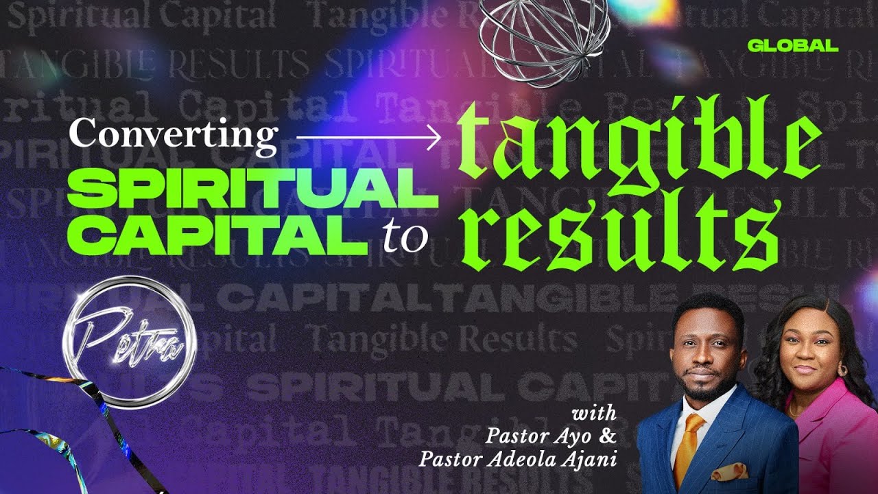 Converting Spiritual Capital to Tangible Results | Petra Christian Centre.